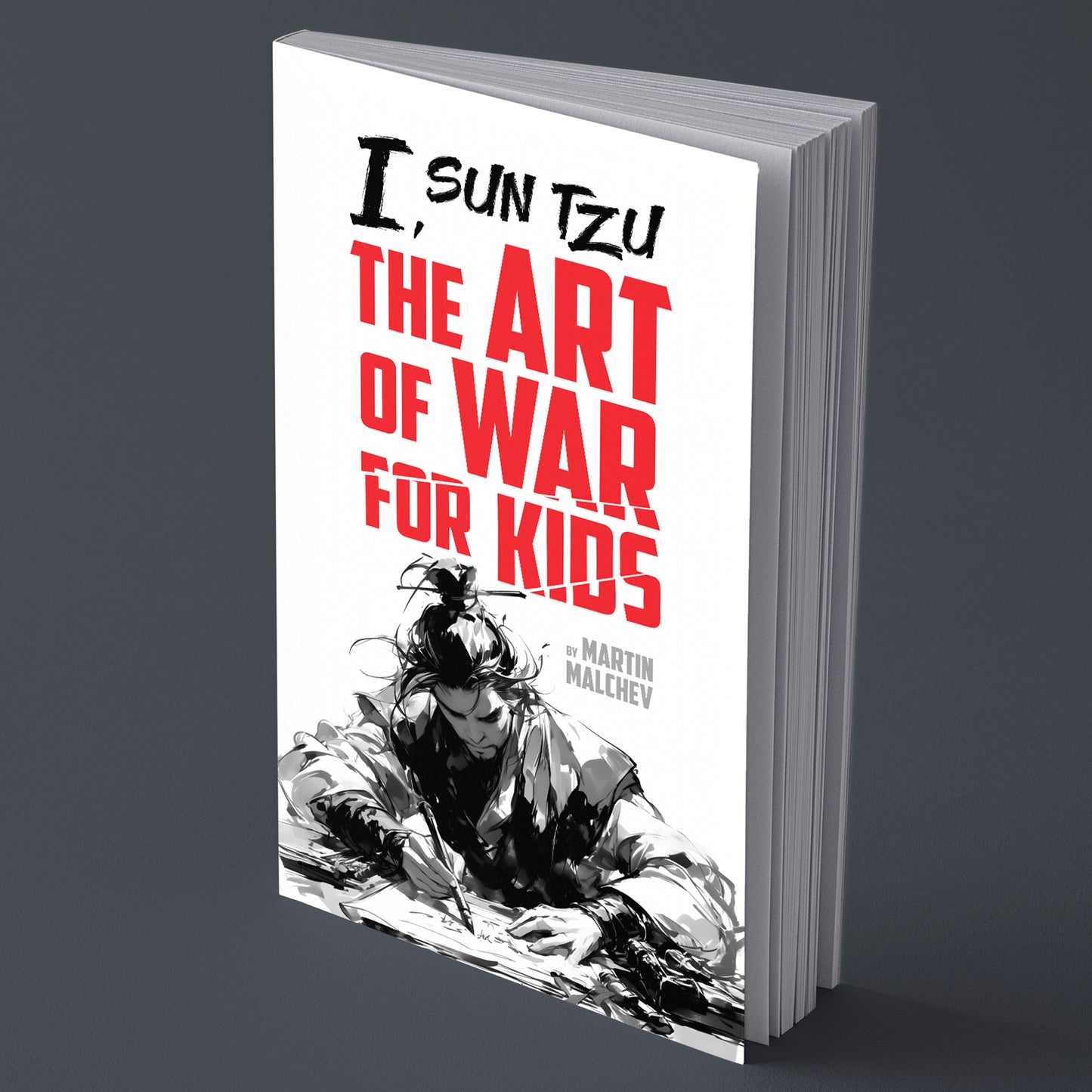 I, SUN TZU: THE ART OF WAR FOR KIDS (Paperback)